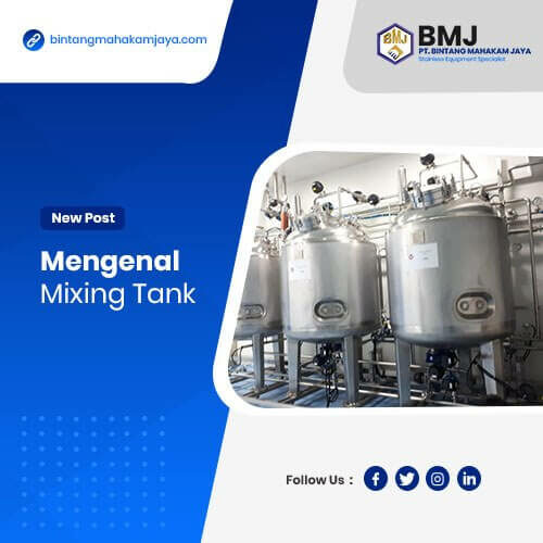 Mengenal Mixing Tank PT Bintang Mahakam Jaya
